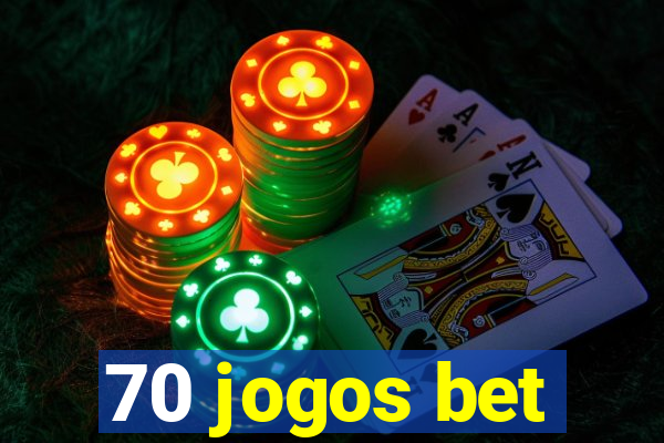 70 jogos bet